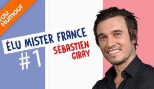 SEBASTIEN GIRAY - Élu Mister France ! part.1