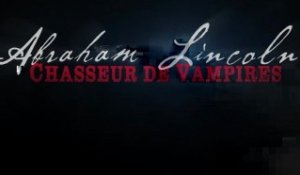 Abraham Lincoln : Chasseur de Vampires - Bande-Annonce / Trailer [VOST|HD]