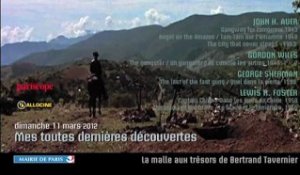 La Malle aux trésors de Bertrand Tavernier : "Mes toutes dernières découvertes"