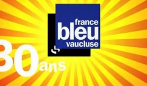 Les 30 ans de France Bleu Vaucluse ( Clip 1 )