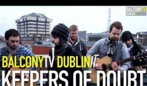 KEEPERS OF DOUBT - VODKA AND TEARS (BalconyTV)