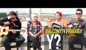 Y? - YOU NEVER KNOW (BalconyTV)