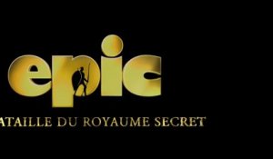 Epic : La Bataille du Royaume Secret - Bande-annonce 2 [VOST|HD] [NoPopCorn]