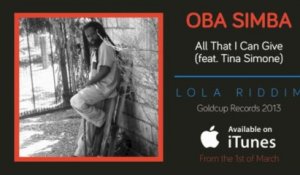 Oba Simba - All that I can give (feat. Tina Simone) - Lola Riddim (Goldcup Records)