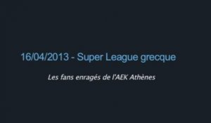 Les fans enragés de l'AEK Athènes