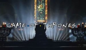 Game of Thrones - Friends Style Opening