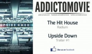 Upside Down - Trailer #1 Music #1 (The Hit House - Radium)