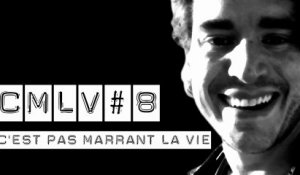 CMLV #8 - C'est Pas Marrant la Vie