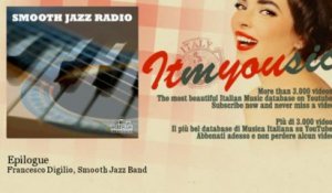 Francesco Digilio, Smooth Jazz Band - Epilogue