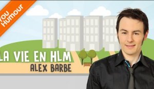 ALEX BARBE - La vie en HLM