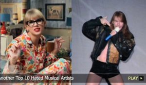 Another Top 10 Hated Musical Artists