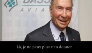 Dassault : "Je ne peux plus sortir l'argent pour qui que ce soit"