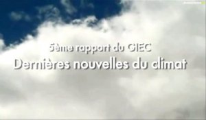5ème rapport du GIEC - Les dernières nouvelles du climat