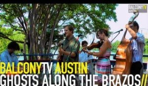 GHOSTS ALONG THE BRAZOS - IT'S ONLY A BAD DREAM (BalconyTV)