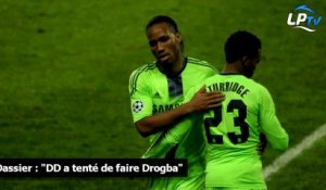 Dassier : "DD a tenté de faire Drogba"