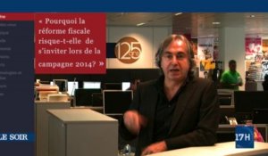 Edito vidéo: pourquoi la réforme fiscale risque-t-elle  de s'inviter lors de la campagne 2014?