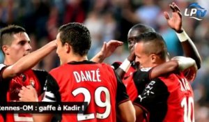 Rennes-OM : gaffe à Kadir !