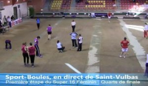 Quarts de finale 1 sur 5, Super 16 féminin, Sport-Boules, Saint-Vulbas 2013