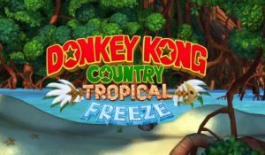 Wii U - Donkey Kong Country Tropical Freeze E3 Trailer