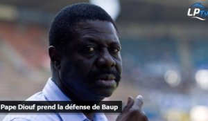 Pape Diouf prend la défense de Baup