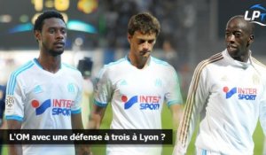 L'OM avec une défense à trois à Lyon ?