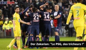 Der Zakarian: "Le PSG, des tricheurs !"