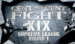 100%FIGHT 19 - SUPREME LEAGUE ROUND 1 : Trailer