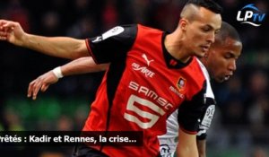 Prêtés : Kadir et Rennes, la crise...