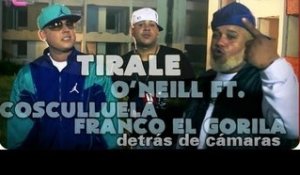 O'Neill, Franco "El Gorila" & Cosculluela - "Tirale" - Détras De Cámaras