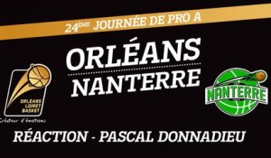 Réaction de Pascal Donnadieu - J24 - Orléans reçoit Nanterre