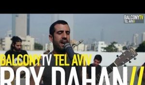 ROY DAHAN - MAZE (BalconyTV)