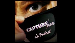 [REPLAY] Le Podcast de Capture Mag – Episode 2