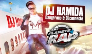 Dj Hamida "Dangerous" et "Déconnectés" en live dans Planète Rap