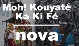 Moh!  Kouyaté  Ka  ki Fé -  Live @ nova