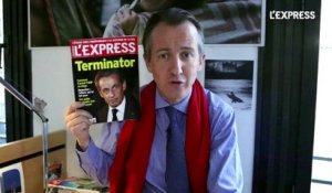 Sarko Terminator: la une de L'Express - L'édito de Christophe Barbier