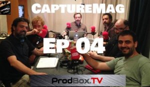 [REPLAY] Le podcast de CaptureMag - Ep04