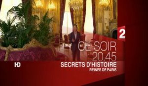 Bande annonce France 2: Secrets d'histoire: Les Reines de Paris