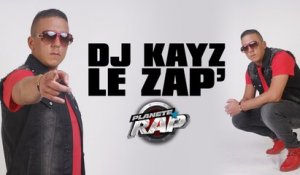 Dj Kayz - Le Zap' Planete Rap