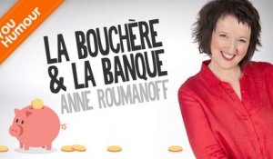 Anne roumanoff - la bouchère et la banque