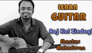 Aaj Kal Zindagi - Guitar Lesson - Wake Up Sid - Shankar Mahadevan
