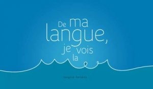 Langue française et langues de France : "De ma langue je vois la mer"