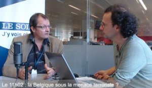 Le 11h02: la Belgique sous la menace terroriste ?