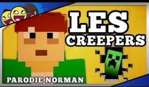 Norman version Minecraft ! Les Creepers