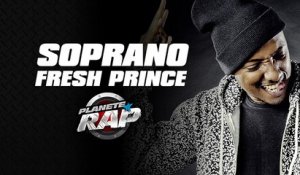 Soprano " Fresh Prince" en live dans Planète Rap !