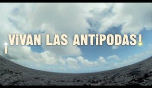 Bande-annonce : Vivan las Antipodas ! - VOST