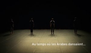 Teaser : Au temps où les Arabes dansaient au festival Dansem 2014
