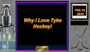 Why I love Tyke Hockey!