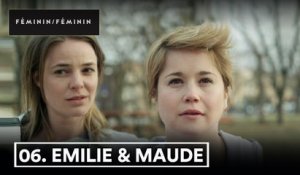 Émilie et Maude 1x06 - FÉMININ/FÉMININ