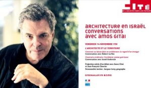 Conversations avec Amos Gitai "L’architecte et le territoire"