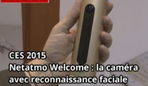CES 2015 : Netatmo Welcome surveille votre maison (vidéo)